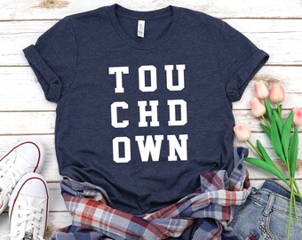 Touchdown Shirt, Football Wife, Sunday Football, Football Game Shirt, Fall Shirt, Football T-Shirt, Cute Football Tee, Touchdown Tee Shirt