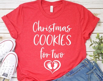 Christmas Cookies For Two Shirt, Christmas Pregnancy Announcement Shirt, Christmas Pregnancy Reveal Shirt, Baby Announcement Shirt,Expecting