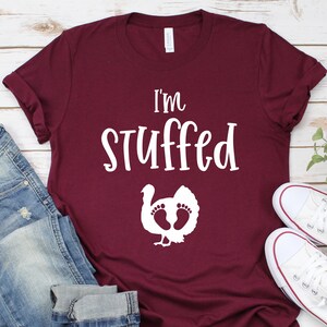 I'm Stuffed Thanksgiving Pregnancy Shirt - Pregnancy Announcement - Turkey Pregnancy Shirt - Cute Maternity Tee - Mommy To Be Shirt