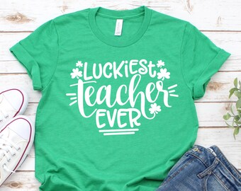 Luckiest Teacher Ever, Teacher St. Patrick Day Shirt, St. Patrick Day Shirt, Patty Day Shirt, St. Patrick, Teacher Gift, Teacher Shirt,Irish
