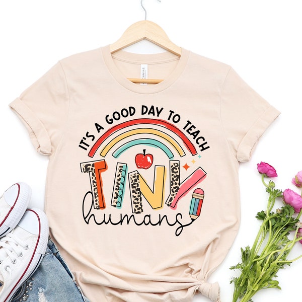 It's a Good Day To Teach Tiny Humans Teacher Shirt, Teacher Appreciation Gift, Kindergarten Teacher Shirt, Gift For Teacher, Teacher Shirt