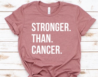Cancer T Shirt, Stronger Than Cancer, Cancer Survivor TShirt, Cancer Warrior T-Shirt, Breast Cancer Shirt, Cancer Tee, Cancer Awareness Tee