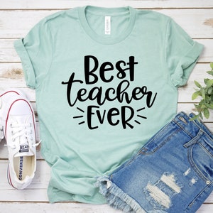 Best Teacher Ever - Teacher Shirt- Kindergarten Teacher - Field Trip Shirts for Teachers - Teacher Appreciation gift - Teacher Gifts