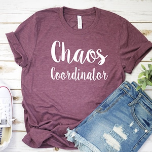 Chaos Coordinator, Chaos Coordinator Shirt, Chaos Coordinator T-Shirt, Teacher Shirt, Chaos Shirt , Chaos Tee, Funny Chaos, Christmas Gift