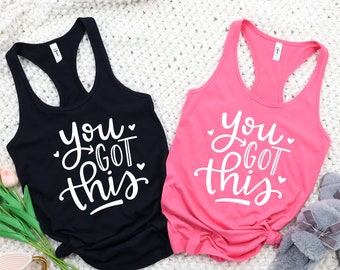 You got This Womens Workout Tank Top, Motivational Tank, Gift for her,Teacher, Workout Shirts, Womens Tank top, Gym Tank top, Fitness shirt