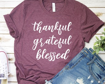 Fall Shirts Women | Thankful grateful blessed shirt | Fall tshirts | Graphic tee | Thanksgiving shirt | Cute Fall Shirts Shirts for Women