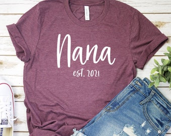 Nana Shirt, Nana Est Custom Year T-Shirt, New Grandma Shirt, Promoted To Nana Shirt, Pregnancy Reveal Gift, Gift for New Nana 2024 tee