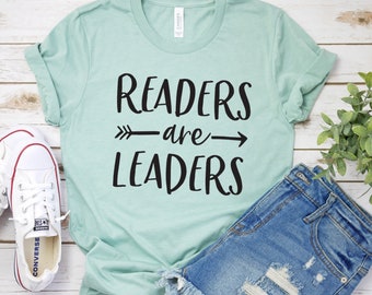 Teacher Gift, Teacher T-Shirt, Readers Are Leaders Shirt, Elementary School Teacher Shirt, Teacher Tee, School Shirt, English Teacher Gifts