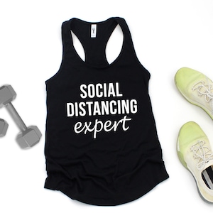 Social Distancing Expert, introvert shirt, social distancing, Funny Anti-Social, Sarcastic Shirt, Funny Shirts, Womens Tank top