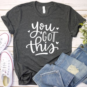 You Got This Shirt, Teacher Gift, State Testing Shirt, Teacher Team Shirts, Teacher Tee, Teacher Testing Tee, Motivational Teacher