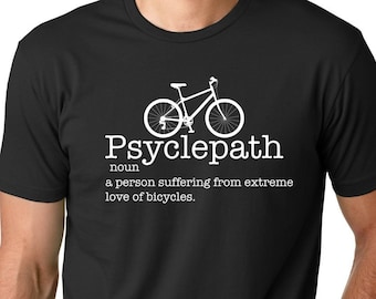 Psyclepath Mens T-shirt, Cycling Shirt, Bicycle, Funny Bike shirt, Husband gift, Fathers Day Gift, Gift for dad, Birthday gifts, Cyclist tee