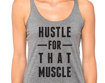 Hustle For That Muscle Womens Tank Top, Workout Tank, Gym Tank, Cardio Tank, Gym Shirt, Christmas Gift, Running Tank Top, Fitness tank top