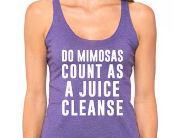 Do Mimosas Count as a Juice Cleanse Womens Tank Top, Workout Tank, Gym Tank, Funny Cardio Tank, Gym Shirt, Christmas Gift, Fitness tank top,