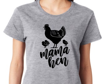 Mama Hen Lady T-Shirt Mothers day Gift Idea Womens Shirt Grandma Funny Birthday Gift Wife Gift shirt Cool gift Chicken lover Country Girl
