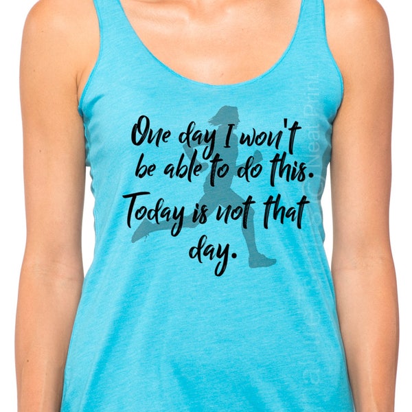 Today Is not that day Womens Tank Top, Workout Tank, Gym Tank, Funny Gym Shirt, Running Tank Top, Fitness tank top, Gift for runner,marathon