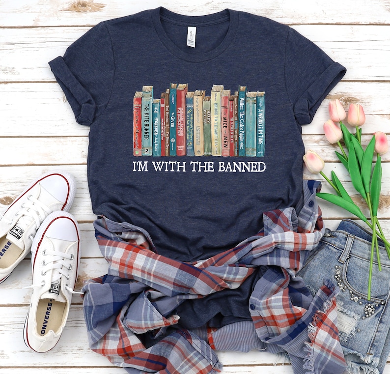 I'm With The Banned, Banned Books Shirt, Banned Books Graphic T-Shirt, Reading Shirt, Librarian Shirt, Bookish Shirt, Gift for Book Lover Heather Navy