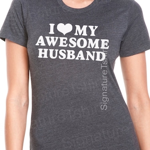 Valentines Day Gift - I Love My Awesome Husband T-shirt -  womens Tshirt - Wife Gift - Wedding Gift - Valentines Day gift for Bride