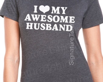 Valentines Day Gift - I Love My Awesome Husband T-shirt -  womens Tshirt - Wife Gift - Wedding Gift - Valentines Day gift for Bride