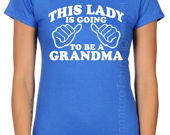 New Grandma This Lady is going to be a Grandma Women's T-shirt Valentine's Day Gift Mother's Day Gift shower shirt Grandma to be Tee shirt