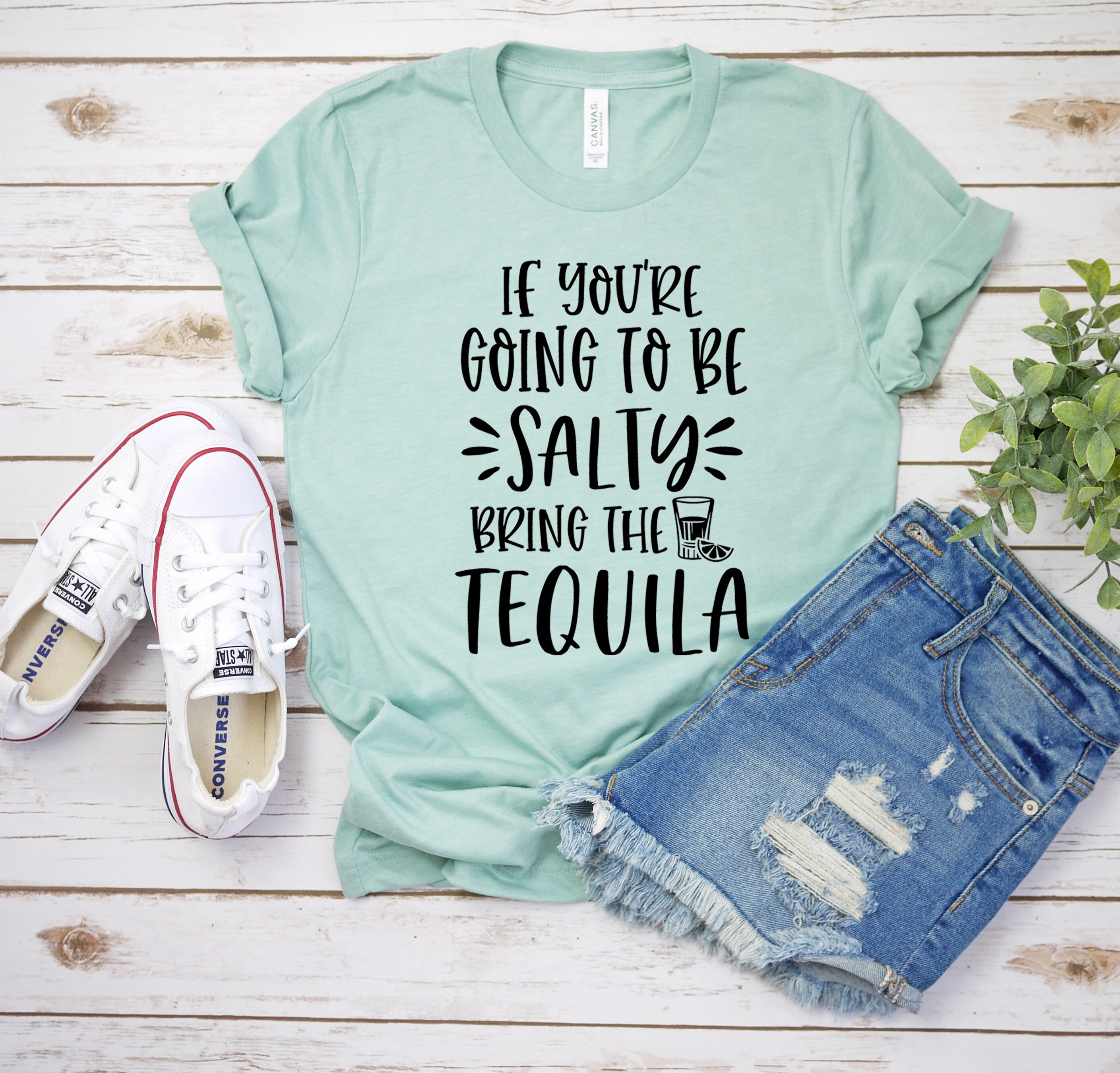 If You're Going To Be Salty Bring The Tequila Salty | Etsy