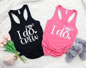 I Do Crew Tanks, Bridesmaid Shirts, Bridesmaid Proposal, Bridal Party Shirt,  Bachelorette Party Shirt,Bridal Party Shirts Set, Bridal Party