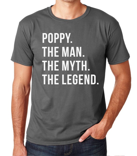 Poppy The Man The Myth The Legend T-Shirt Poppy The Man The Myth The Legend T-Shirt