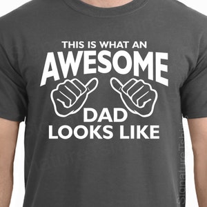 AWESOME DAD This is what an dad looks like MENS T-shirt shirt tshirt  gift Father's Day gift Funny Dad Shirt GIft for Daddy