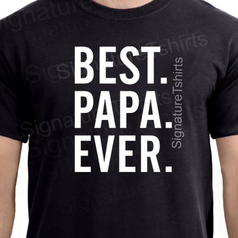 Papa Best Papa Ever Mens T Shirt Fathers Day Gift Husband Gift Funny T-shirt Funny Shirt Men Gift for Him Best Papa Shirt Gift image 3