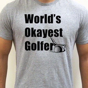 Worlds Okayest Golfer T-Shirt Funny Golfing Shirt Golf Tee Golf Shirt Funny Gifts for Dad Family Mens Ladies Womens T-shirt Valentine&#39;s Day