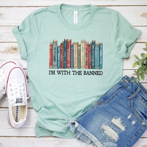 I'm With The Banned, Banned Books Shirt, Banned Books Graphic T-Shirt, Reading Shirt, Librarian Shirt, Bookish Shirt, Gift for Book Lover Heather Dusty BLue