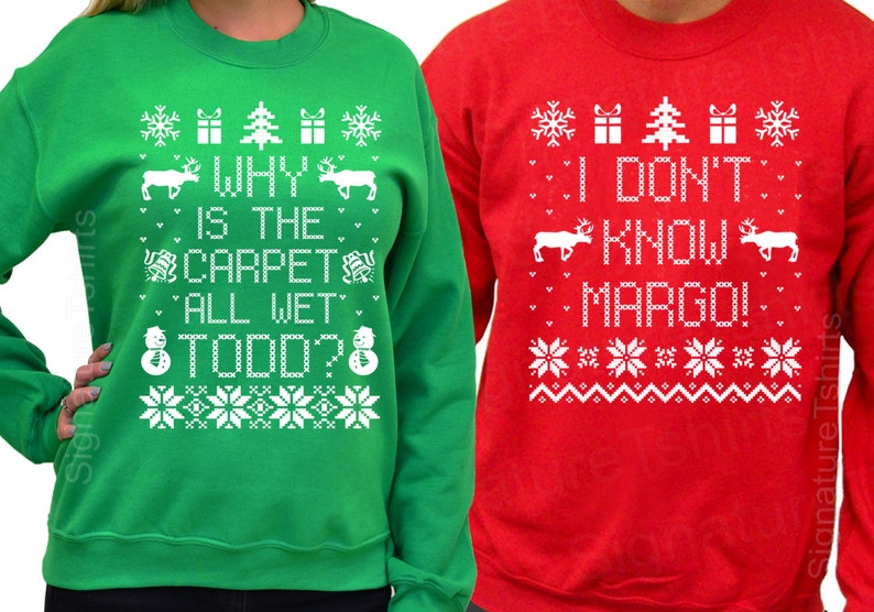 Why is the Carpet All Wet Todd I Don't Know Margo Unisex Sweatshirts SET OF 2 Matching Christmas Shirts Christmas Sweater S 3xl image 1