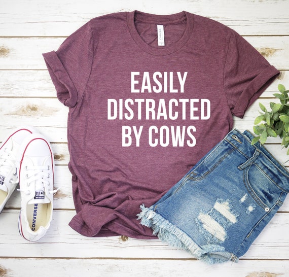 Easily Distracted By Cows - Cow Lover Shirt, Cow Shirt, Farm Girl, Country Shirt, Dairy Farm, Cow Lover, Cow TShirt, Funny Cow Tee, Rodeo