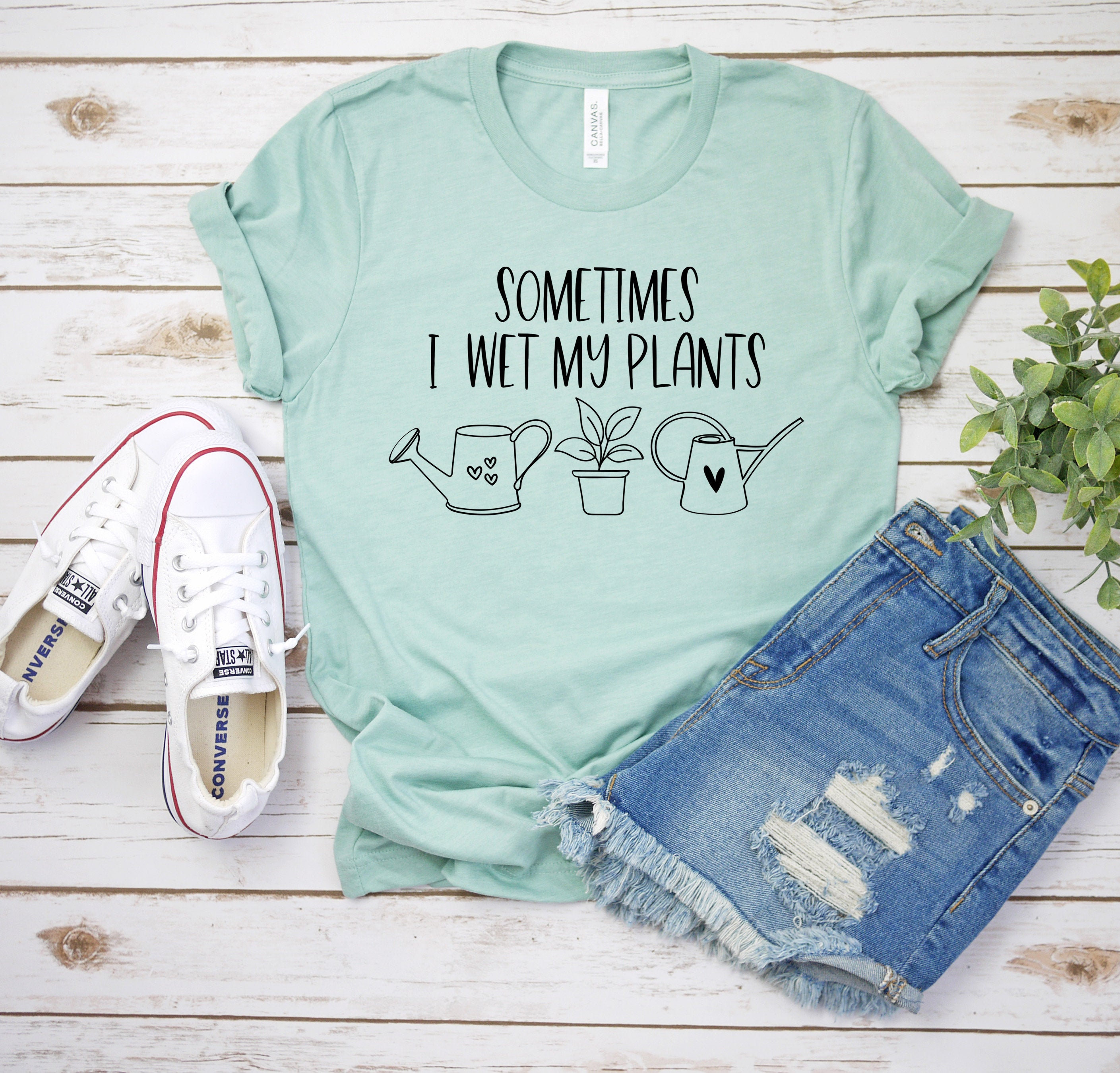 Sometimes I Wet My Plants T-Shirt Sometimes I Wet My Plants T-Shirt
