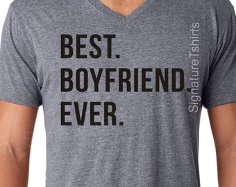 Boyfriend Shirt Boyfriend Gift Anniversary Gift Best Boyfriend Ever Tshirt Birthday T Shirt Funny Boyfriend Tee Soft Shirt Valentine's Day