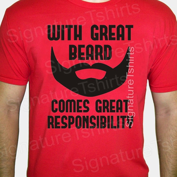 Gift for Dad Mens Tshirt With Great Beard Shirt Husband Dad t shirt Comes Great Responsibility father Birthday Anniversary t shirt  t-shirt