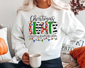 Christmas Lights are my Favorite Color, Christmas Sweatshirt, Christmas Sweater, Christmas Lights Shirt, Winter Sweatshirt, Christmas Gift