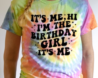 It's Me Hi I'm The Birthday Girl Shirt for Women and Girls Birthday Tee, Tie Dye Birthday Girl T-shirt Tye Dye Birthday Era, Birthday Gift