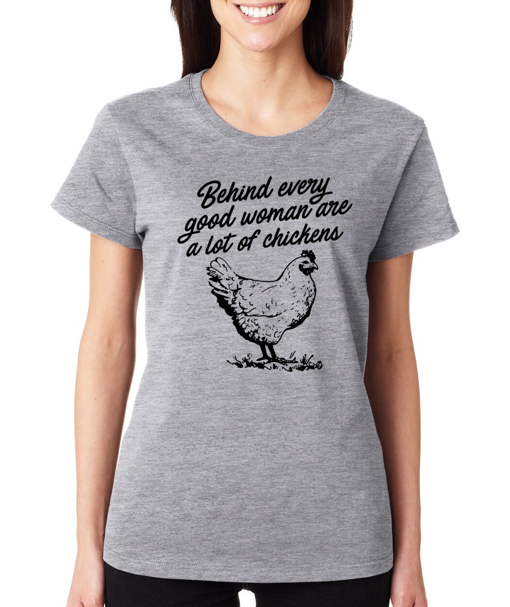 Behind Every Good Woman Are A Lot Of Chickens Tshirt Behind Every Good Woman Are A Lot Of Chickens Tshirt