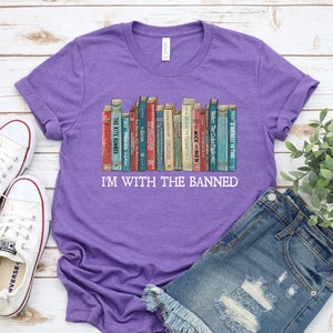 I'm With The Banned, Banned Books Shirt, Banned Books Graphic T-Shirt, Reading Shirt, Librarian Shirt, Bookish Shirt, Gift for Book Lover Heather Purple