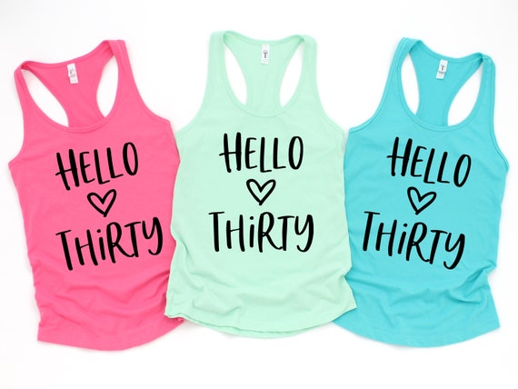 Hello Thirty Tank top - 30th Birthday Shirt - 30th Birthday Tee - 30 Year Birthday Tank top - Birthday Gift 30th Birthday - Thirty tank top