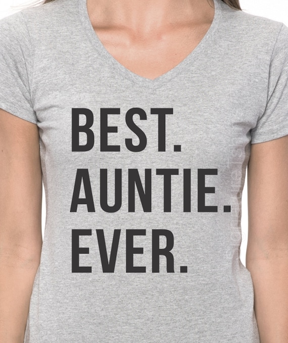 Best Auntie Ever - Womens T Shirt - Aunt Shirt - Auntie - Gift for Aunt - Funny shirt for aunt -  gift for sister - Christmas Gift - V neck