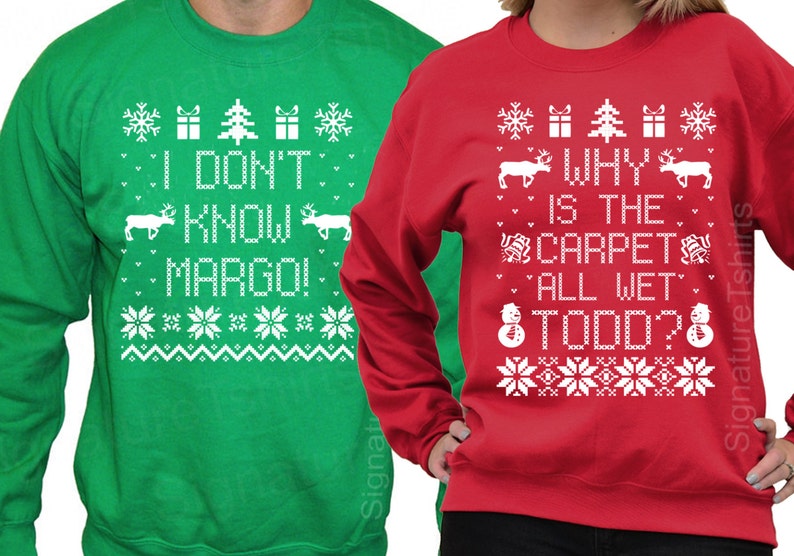 Why is the Carpet All Wet Todd I Don't Know Margo Unisex Sweatshirts SET OF 2 Matching Christmas Shirts Christmas Sweater S 3xl image 2