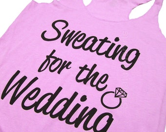 Sweating For The Wedding Tank Top Women's Gym Workout Fitness Funny Bride To Be Engagement Gift Bridesmaid Getting Married