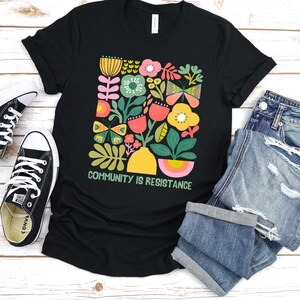 Community is resistance Floral shirt