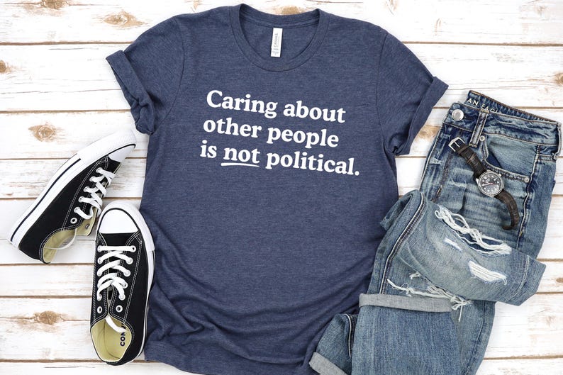 Caring about people is not political, Protest Shirt, Social Worker Shirt, Human Rights Shirt, Teacher Gift, Political Activism Shirts Heather Navy/white