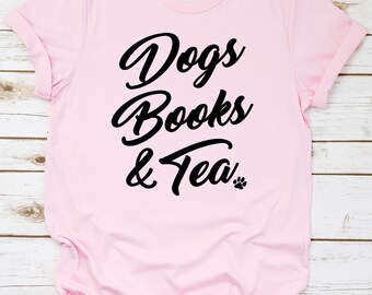 Honden boeken en thee T-Shirt grappige Unisex Womens Mens t shirt Gift van de verjaardag voor zus, de giften van de moeder van de hond - hondenliefhebber - Animal Rescue - hond Shirt
