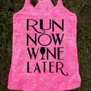 Run Now Wine Later Tank Top. Running Workout Shirt. Burnout Tank Top. Workout Tank. Run Now Wine Later. Racerback Burnout Running Tank Top. image 1