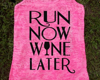 Run Now Wine Later Tank Top. Running Workout Shirt. Burnout Tank Top. Workout Tank. Run Now Wine Later. Racerback Burnout Running Tank Top.