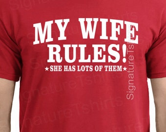 Valentine's Day gift for husband. My WIFE RULES Mens T-shirt. shirt tshirt Family Anniversary Wedding Gift Funny Marriage awesome wife shirt