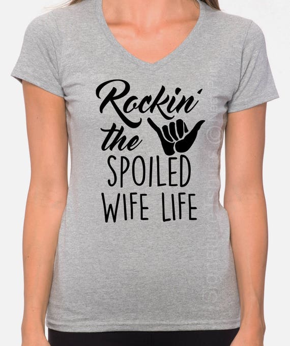 Rockin The Spoiled Wife Life T Shirt Tshirt Tee Shirt Gift Rockin The Spoiled Wife Life T Shirt Tshirt Tee Shirt Gift